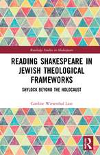 Reading Shakespeare in Jewish Theological Frameworks: Shylock Beyond the Holocaust