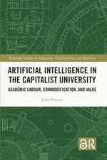 Artificial Intelligence in the Capitalist University: Academic Labour, Commodification, and Value