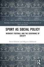 Sport as Social Policy: Midnight Football and the Governing of Society