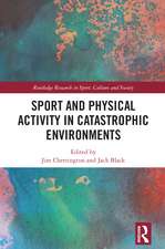 Sport and Physical Activity in Catastrophic Environments