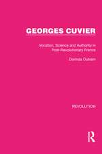 Georges Cuvier: Vocation, Science and Authority in Post-Revolutionary France