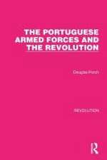 The Portuguese Armed Forces and the Revolution