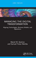 Managing the Digital Transformation: Aligning Technologies, Business Models, and Operations