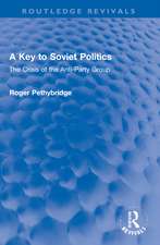 A Key to Soviet Politics: The Crisis of the Anti-Party Group