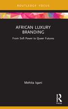 African Luxury Branding: From Soft Power to Queer Futures