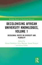 Decolonising African University Knowledges, Volume 1: Voices on Diversity and Plurality