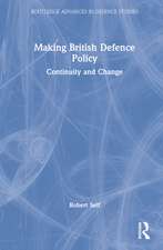 Making British Defence Policy: Continuity and Change