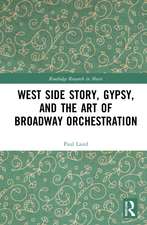 West Side Story, Gypsy, and the Art of Broadway Orchestration