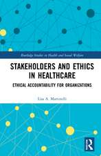 Stakeholders and Ethics in Healthcare: Ethical Accountability for Organizations