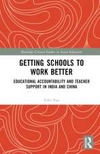 Getting Schools to Work Better: Educational Accountability and Teacher Support in India and China