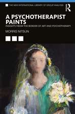 A Psychotherapist Paints: Insights from the Border of Art and Psychotherapy