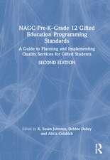 NAGC Pre-K–Grade 12 Gifted Education Programming Standards: A Guide to Planning and Implementing Quality Services for Gifted Students