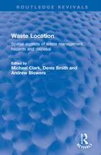 Waste Location: Spatial Aspects of Waste Management, Hazards and Disposal