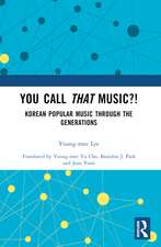 You Call That Music?!: Korean Popular Music Through the Generations