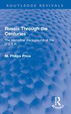 Russia Through the Centuries: The Historical Background of the U.S.S.R.