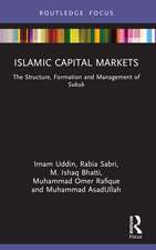 Islamic Capital Markets: The Structure, Formation and Management of Sukuk