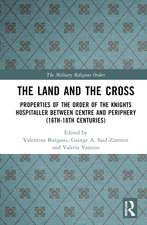 The Land and the Cross: Properties of the Order of the Knights Hospitaller between centre and periphery (16th-18th centuries)