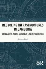 Recycling Infrastructures in Cambodia: Circularity, Waste, and Urban Life in Phnom Penh