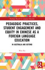 Pedagogic Practices, Student Engagement and Equity in Chinese as a Foreign Language Education: In Australia and Beyond