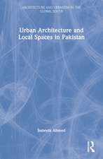 Urban Architecture and Local Spaces in Pakistan