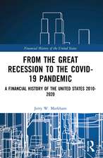 From the Great Recession to the Covid-19 Pandemic: A Financial History of the United States 2010-2020