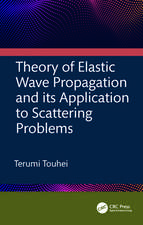 Theory of Elastic Wave Propagation and its Application to Scattering Problems