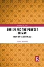 Sufism and the Perfect Human: From Ibn ‘Arabī to al-Jīlī