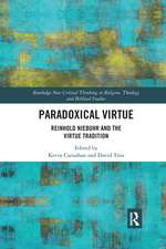 Paradoxical Virtue: Reinhold Niebuhr and the Virtue Tradition