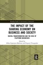 The Impact of the Sharing Economy on Business and Society: Digital Transformation and the Rise of Platform Businesses