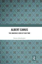 Albert Camus: The Unheroic Hero of Our Time