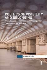 Politics of Visibility and Belonging: From Russia´s “Homosexual Propaganda” Laws to the Ukraine War