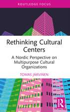 Rethinking Cultural Centers: A Nordic Perspective on Multipurpose Cultural Organizations