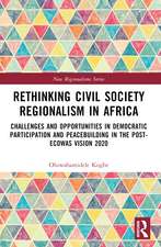 Rethinking Civil Society Regionalism in Africa: Challenges and Opportunities in Democratic Participation and Peacebuilding in the Post-ECOWAS Vision 2020