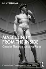 Masculinity from the Inside: Gender Theory’s Missing Piece