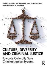 Culture, Diversity, and Criminal Justice: Towards Culturally Safe Criminal Justice Systems