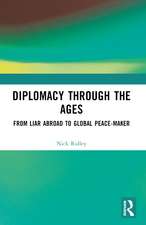 Diplomacy Through the Ages: From Liar Abroad to Global Peace-maker