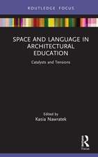 Space and Language in Architectural Education: Catalysts and Tensions