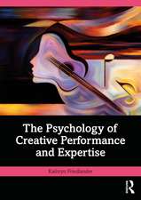 The Psychology of Creative Performance and Expertise