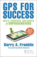 GPS for Success: Skills, Strategies, and Secrets of Superachievers