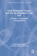 Early Relational Trauma and the Development of the Self: A Model of Therapeutic Accompaniment