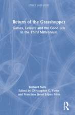 Return of the Grasshopper: Games, Leisure and the Good Life in the Third Millennium