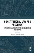 Constitutional Law and Precedent: International Perspectives on Case-Based Reasoning