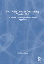 So... What Does an Outstanding Teacher Do?: A Visible Learning Evidence Based Approach