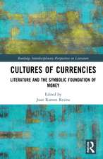 Cultures of Currencies: Literature and the Symbolic Foundation of Money