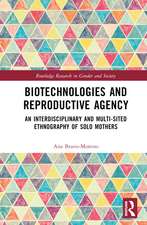 Biotechnologies and Reproductive Agency: An Ethnography of Solo Motherhood in Spain and the United Kingdom