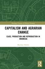 Capitalism and Agrarian Change: Class, Production and Reproduction in Indonesia