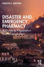 Disaster and Emergency Pharmacy: A Guide to Preparation and Management