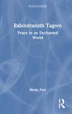 Rabindranath Tagore: Peace in an Enchanted World