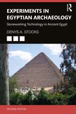 Experiments in Egyptian Archaeology: Stoneworking Technology in Ancient Egypt