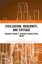 Civilization, Modernity, and Critique: Engaging Jóhann P. Árnason’s Macro-Social Theory